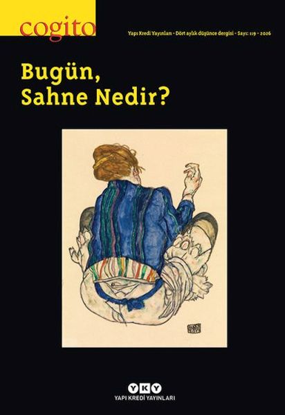 Cogito Dergisi Sayı: 119 Bugün, Sahne Nedir?