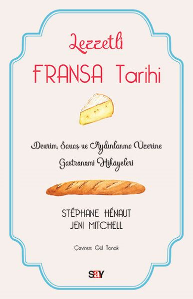 Lezzetli Fransa Tarihi - Devrim, Savaş ve Aydınlanma Üzerine Gastronomi Hikayeleri-zoom-