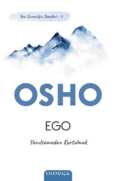 Ego - Yeni İnsanlığın Temelleri 1 - Yanılsamadan Kurtulmak