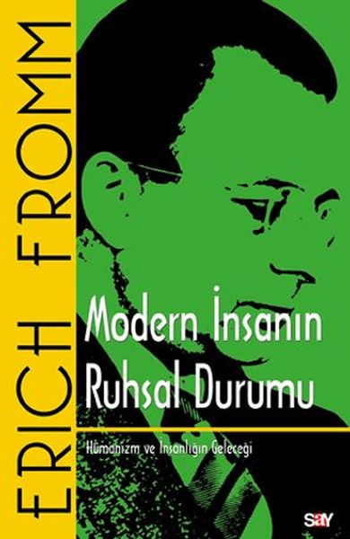 Modern İnsanın Ruhsal Durumu Hümanizm ve İnsanlığın Geleceği