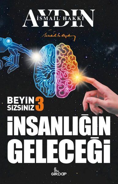 İnsanlığın Geleceği - Beyin Sizsiniz 3-zoom-