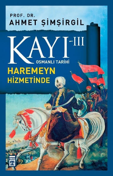 Osmanlı Tarihi Kayı 3 - Haremeyn Hizmetinde-zoom-