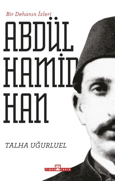 Bir Dehanın İzleri II. Abdülhamid Han-zoom-