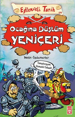 Eğlenceli Tarih - Ocağına Düştüm Yeniçeri-zoom-