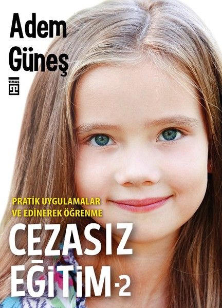 Cezasız Eğitim 2-Pratik Uygulamalar ve  Edinerek Öğrenme-zoom-