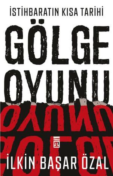 İstihbaratın Kısa Tarihi: Gölge Oyunu-zoom-