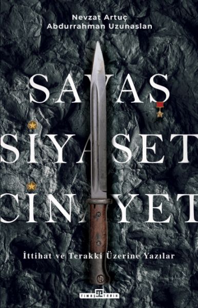 Savaş, Siyaset, Cinayet & İttihat ve Terakki Üzerine Yazılar-zoom-