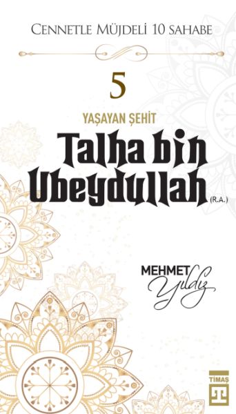 Cennetle Müjdeli 10 Sahabe - 5 Talha Bin Ubeydullah (R.A.)-zoom-