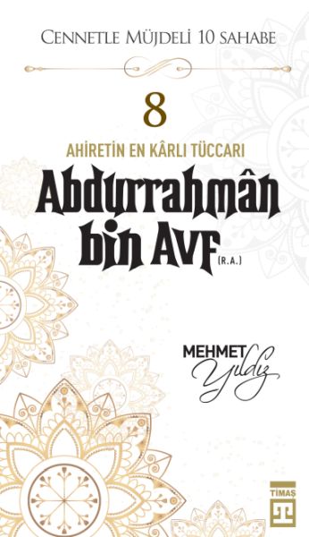 Cennetle Müjdeli 10 Sahabe - 8 Abdurrahmân Bin Avf (R.A.)-zoom-