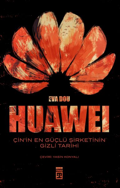 Huawei – Çin’in En Güçlü Şirketinin Gizli Tarihi