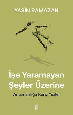 İşe Yaramayan Şeyler Üzerine