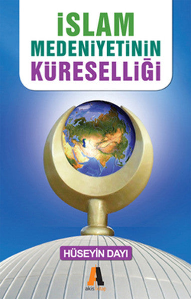 İslam Medeniyetinin Küreselliği - Başka Alternatif Yok-zoom-