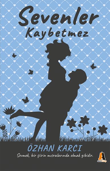 Sevenler Kaybetmez - Sevmek, Bir Şiirin Mısralarında Olmak Gibidir-zoom-