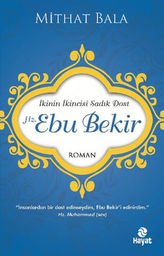 Hz. Ebu Bekir  İkinin İkincisi Sadık Dost