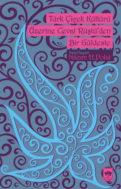 Türk Çiçek Kültürü Üzerine Cevat Rüştüden Bir Güldeste-zoom-