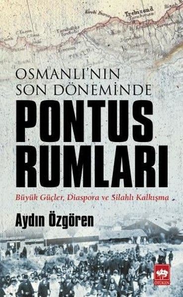 Osmanlı'nın Son Döneminde Pontus Rumları-zoom-