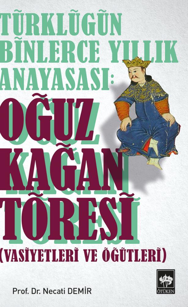 Türklüğün Binlerce Yıllık Anayasası - Oğuz Kağan Töresi-zoom-