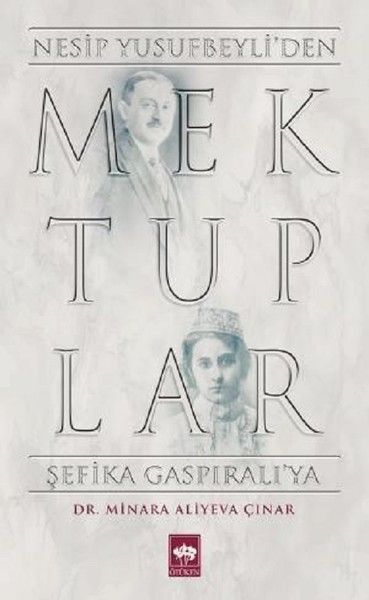 Mektuplar - Nesip Yusufbeyliden Şefika Gaspıralıya
