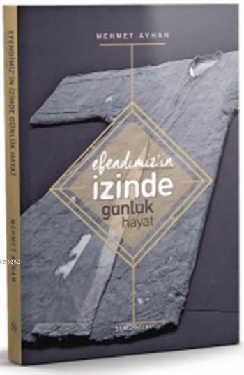 Efendimiz'in İzinde Günlük Hayat-zoom-
