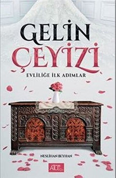 Gelin Çeyizi - Evliliğe İlk Adımlar