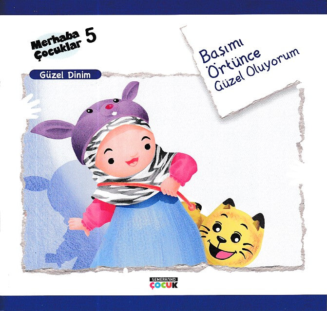 Merhaba Çocuklar 5 - Güzel Dinim; Başımı Örtünce Güzel Oluyorum-zoom-