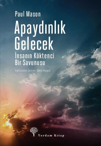 Apaydınlık Gelecek - İnsanın Köktenci Bir Savunusu-zoom-