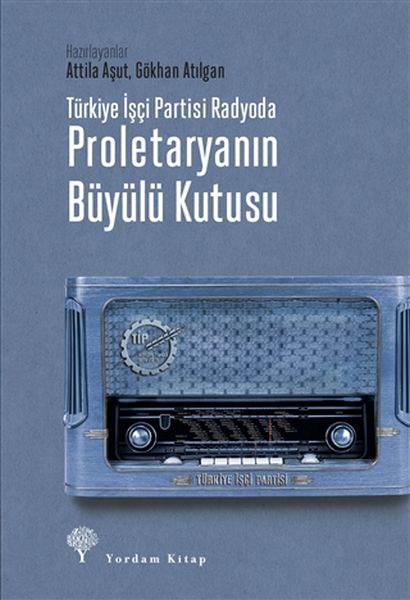 Türkiye İşçi Partisi Radyoda Proletaryanın Büyülü Kutusu (Ciltli)-zoom-