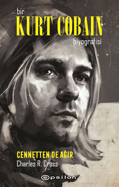 Bir Kurt Cobain Biyografisi - Cennetten De Ağır-zoom-