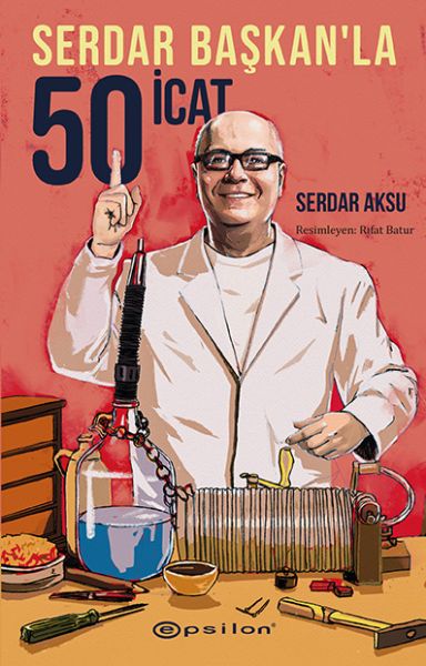 Serdar Başkan’la 50 İcat-zoom-