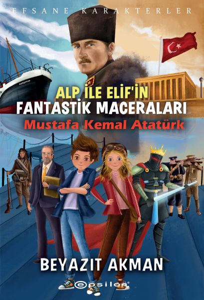 Mustafa Kemal Atatürk - Efsane Karakterler Alp ile Elif'in Fantastik Maceraları-zoom-