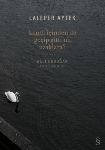 Kendi İçinden De Geçip Gitti Mi Uzaklara-zoom-
