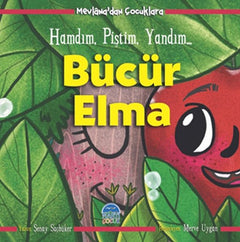 Bücür Elma - Hamdım, Piştim, Yandım - Mevlâna’dan Çocuklara