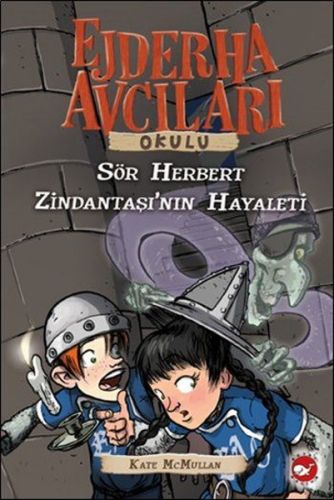 Ejderha Avcıları Okulu 12 Sör Herbert - Zindantaşı'nın Hayaleti-zoom-