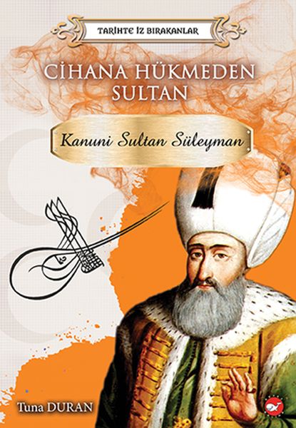 Tarihte İz Bırakanlar Cihana Hükmeden Sultan - Kanuni Sultan Süleyman-zoom-