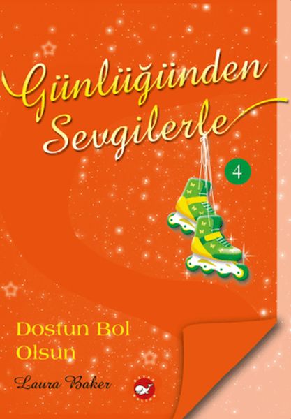 Günlüğünden Sevgilerle 4 - Dostun Bol Olsun-zoom-