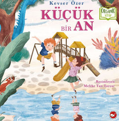 Küçük Bir An (Organik Kitap)
