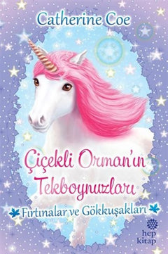 Fırtınalar ve Gökkuşakları-Çiçekli Orman'ın Tekboynuzları