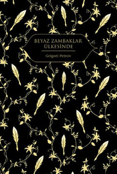 Beyaz Zambaklar Ülkesinde (Altın Yaldızlı - Ciltli)