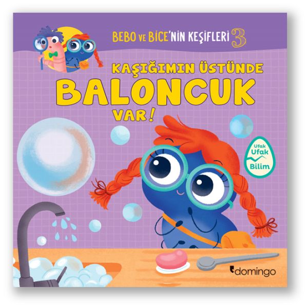 Bebo ve Bice’nin Keşifleri 3 - Kaşığımın Üstün-de Baloncuk Var!-zoom-