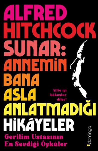 Alfred Hitchcock Sunar: Annemin Bana Asla Anlatmadığı Hikâyeler-zoom-