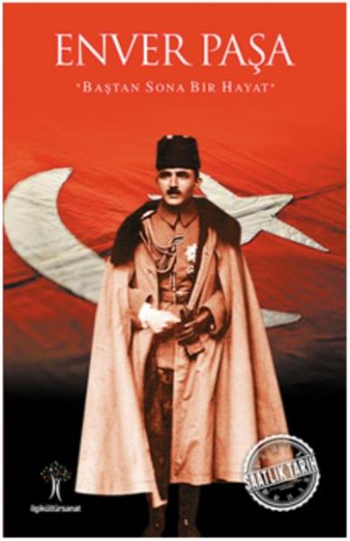 Saatlik Tarih - Enver Paşa (Baştan Sona Bir Hayat)-zoom-