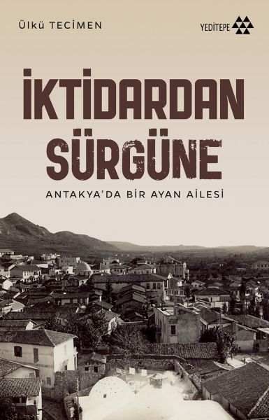 İktidardan Sürgüne - Antakya’da Bir Ayan Ailesi-zoom-