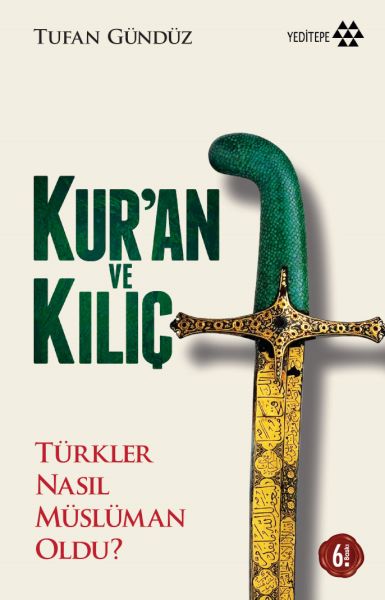 Kur'an ve Kılıç; Türkler Nasıl Müslüman Oldu?-Ciltsiz
