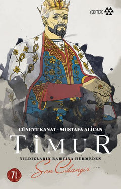 Timur-Yıldızların Tahtına Hükmeden Son Cihangir