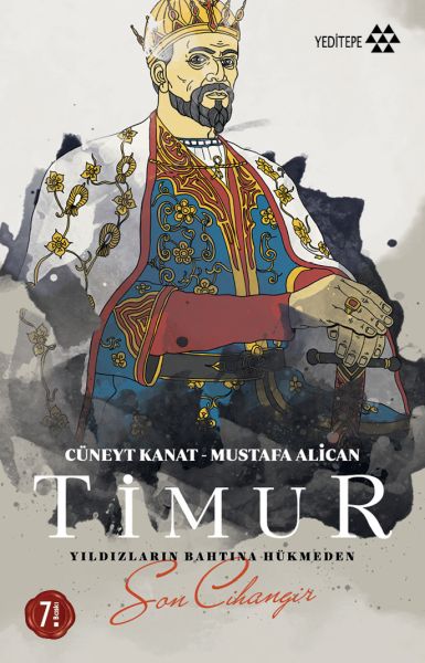 Timur-Yıldızların Tahtına Hükmeden Son Cihangir