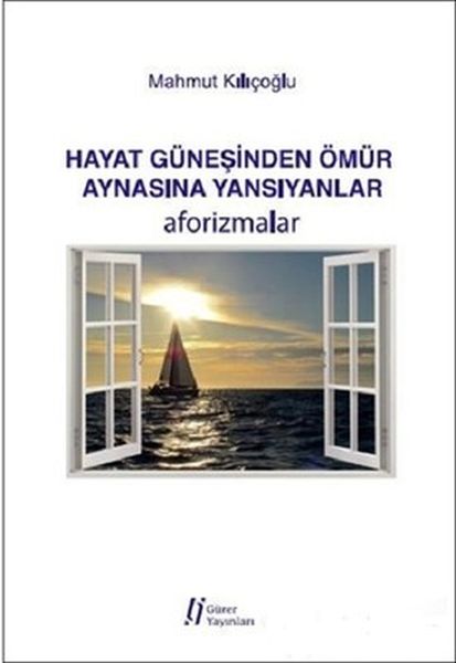 Hayat Güneşinden Ömür Aynasına Yansıyanlar-zoom-