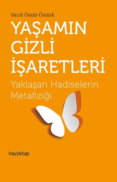 Yaşamın Gizli İşaretleri - Yaklaşan Hadiselerin Metafiziği-zoom-