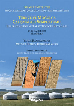 Türkçe Ve Moğolca Çalışmaları Sempozyumu Sir G. Clauson ve Talat Tekin’in Katkıları