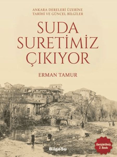 Suda Suretimiz Çıkıyor Ankara Dereleri Üzerine Tarihi ve Güncel Bilgiler-zoom-
