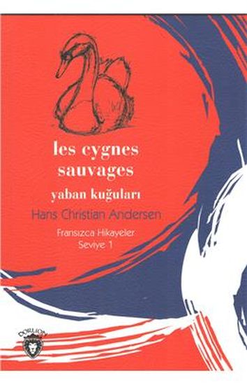 Yaban Kuğuları -  Fransızca Hikayeler Seviye 1-zoom-